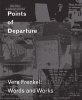 Points of Departure - Vera Frenkel: Words and Works (Paperback) - Jonathan Shaughnessy Photo