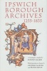 Ipswich Borough Archives, 1255-1835 - A Catalogue (Hardcover) - David Allen Photo