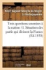 Trois Questions Soumises a la Nation ! I. Situation Des Partis Qui Divisent La France (French, Paperback) - La Rochejaquelein H A G Photo