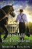 Josiah for President - A Novel (Paperback) - Martha Bolton Photo