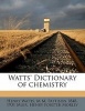 Watts' Dictionary of Chemistry (Paperback) - Henry Watts Photo