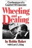 Wheeling and Dealing - Confessions of a Capitol Hill Operator (Paperback) - Robert Gene Baker Photo