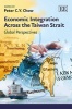 Economic Integration Across the Taiwan Strait - Global Perspectives (Hardcover) - Peter CY Chow Photo