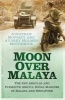 Moon Over Malaya - The 2nd Argylls and Plymouth Argyll Royal Marines in Malaya and Singapore (Paperback) - Jonathan Moffatt Photo