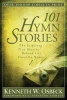 101 Hymn Stories - The Inspiring True Stories Behind 101 Favorite Hymns (Paperback) - Kenneth W Osbeck Photo