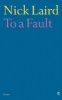 To a Fault (Paperback) - Nick Laird Photo