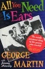 All You Need is Ears (Paperback) - George Martin Photo