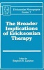 The Broader Implications of Ericksonian Therapy (Hardcover) - Stephen R Lankton Photo