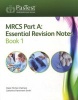 MRCS Part A: Essential Revision Notes, Book 1 (Paperback) - Catherine Parchment Smith Photo