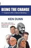 Being the Change - Inspired to Win in Network Marketing (Paperback) - Ken Dunn Photo