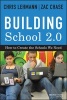 Building School 2.0 - How to Create the Schools We Need (Hardcover) - Chris Lehmann Photo