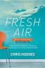 Fresh Air Group Experience Participant's Guide - Trading Stale Spiritual Obligation for a Life-Altering, Energizing, Experience-It-Everyday Relationship with God (Paperback) - Chris Hodges Photo