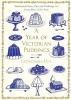 A Year of Victorian Puddings - Traditional Tarts, Pies and Puddings for Every Day of the Year (Hardcover) - Georgiana Hill Photo