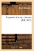 La Protection Des Oiseaux (French, Paperback) - Oustalet E Photo