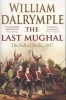 The Last Mughal - The Fall of Delhi, 1857 (Paperback) - William Dalrymple Photo