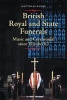 British Royal and State Funerals - Music and Ceremonial Since Elizabeth I (Hardcover) - Matthias Range Photo