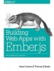 Building Web Apps with Ember.js (Paperback) - Jesse Cravens Photo