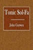 Tonic Sol-Fa (Paperback) - John Curwen Photo