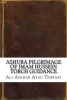 Ashura Pilgrimage of Imam Hussein Torch Guidance (Paperback) - Ali Asghar Azizi Tehrani Photo