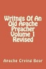 Writngs of an Old Apache Preacher Volume 1 Revised (Paperback) - Apache Crying Bear Photo