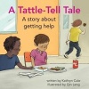 A Tattle-Tell Tale - A Story about Getting Help (Hardcover) - Kathryn Cole Photo