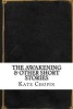 The Awakening & Other Short Stories (Paperback) - Kate Chopin Photo