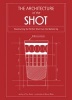 Architecture of the Shot - Constructing the Perfect Shots and Shooters from the Bottom Up (Hardcover) - Paul Knorr Photo