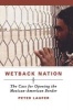 Wetback Nation - The Case for Opening the Mexican-American Border (Hardcover) - Peter Laufer Photo