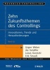 Die Zehn Zukunftsthemen des Controllings - Innovationen, Trends und Herausforderungen (German, Paperback) - Jurgen Weber Photo