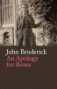 An Apology for Roses (Paperback, 2nd Revised edition) - John Broderick Photo