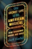 The Secret Life of the American Musical - How Broadway Shows Are Built (Hardcover) - Jack Viertel Photo