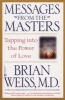 Messages from the Masters - Tapping into the Power of Love (Paperback) - Brian Weiss Photo