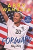 Forward: My Story Young Readers' Edition (Hardcover) - Abby Wambach Photo