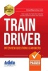 Train Driver Interview Questions and Answers - Sample Questions for the Trainee Train Driver Criteria Based and Manager's Interviews (Paperback) - Richard McMunn Photo