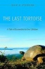 The Last Tortoise - A Tale of Extinction in Our Lifetime (Hardcover) - Craig B Stanford Photo