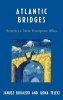 Atlantic Bridges - America's New European Allies (Hardcover) - Janusz Bugajski Photo