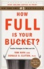 How Full Is Your Bucket? - Positive Strategies For Work And Life (Hardcover, Anniversary Ed) - Tom Rath Photo