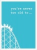 You're Never Too Old to... (Hardcover) - Lizzie Cornwall Photo