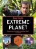 Bear Grylls Extreme Planet (Hardcover) - Weldon Owen Limited UK Photo