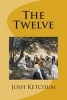 The Twelve - A Bible Class Study Guide (Paperback) - Josh G Ketchum Photo