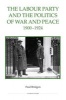 The Labour Party and the Politics of War and Peace, 1900-1924 (Hardcover) - Paul Bridgen Photo