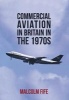 Commercial Aviation in Britain in the 1970s (Paperback) - Malcolm Fife Photo