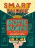 Smartphone Movie Maker (Hardcover) - Bryan Michael Stoller Photo