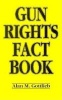 Gun Rights Fact Book (Paperback) - Alan Gottlieb Photo