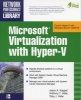 Microsoft Virtualization with Hyper-V - Manage Your Datacenter with Hyper-V, Virtual PC, Virtual Server, and Application Virtualization (Paperback) - Jason A Kappel Photo