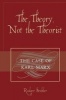 The Theory, Not the Theorist - The Case of Karl Marx (Paperback, New) - Rodger Beehler Photo