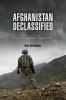 Afghanistan Declassified - A Guide to America's Longest War (Hardcover) - Brian Glyn Williams Photo