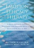 Emotion Efficacy Therapy - A Brief, Exposure-Based Treatment for Emotion Regulation Integrating Act and DBT (Paperback) - Matthew McKay Photo