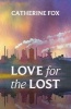 Love for the Lost (Paperback) - Catherine Fox Photo