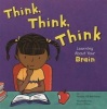 Think, Think, Think - Learning about Your Brain (Paperback) - Pamela Hill Nettleton Photo